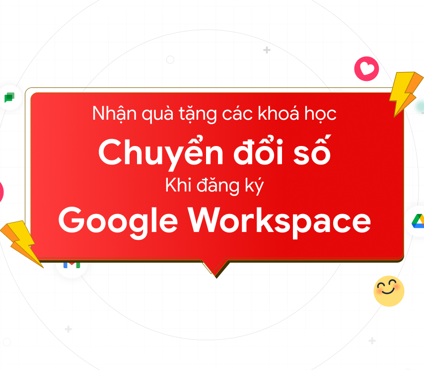 Đăng ký Google Workspace và nhận ngay khoá học chuyển đổi số cho doanh nghiệp